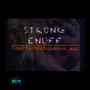 Tink Thomas - Strong Enuff (Survival Mix)
