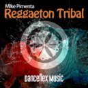 Mike Pimenta - Reggaeton Tribal (Original Mix)