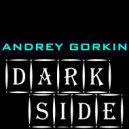 DJ Andrey Gorkin - Dark Side #001 (Original Mix)