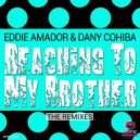Eddie Amador & Dany Cohiba - Reaching to My Brother (Soulful Deeper Club Mix)