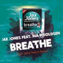 Jax Jones feat. Ina Wroldsen - Breathe (Fly & Sasha Fashion Remix)
