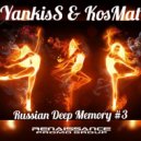 YankisS & KosMat - Russian Deep Memory - 03 ()