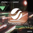 Chester Young & Jasted - Sorry (Extended Mix)