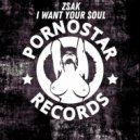 Zsak - I Want Your Soul (Original Mix)