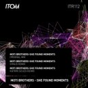Moti Brothers - She Found Moments (Original Mix)