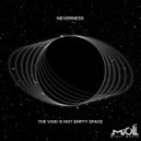 Neverness - The Void Is Not Empty Space (Original Mix)