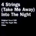 4 Strings - Into The Night (Original Vocal Edit)