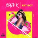 Shade k - Fat Boy (Original Mix)