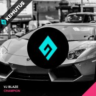 Vj Blaze - Champion (Original Mix)