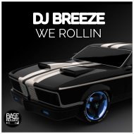 DJ Breeze - We Rollin (Original Mix)