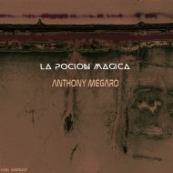 Anthony Megaro - La Pocion Magica (Original Mix)