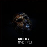 MD Dj - It Makes It Cool (Extended Mix )