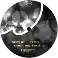 Samuel Uzan - Over My Feat (Original Mix)
