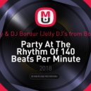 DJ Andjey & DJ Bordur (Jolly DJ\'s from Bobruisk™) - Party At The Rhythm Of 140 Beats Per Minute (Original Mix)