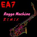 EA7 - Ragga Machine (C.Tozzo,G.Fanelli Pop Nation Moombahton Remix)