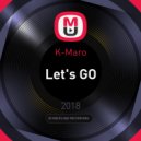 K-Maro - Let\'s GO (Alex Shik & Leo Burn ft. TPaul Sax Rmx)