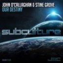 John O\'Callaghan & Stine Grove - Our Destiny (Original Mix)