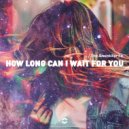 The Brainkiller - How Long Can I Wait For You (Original Mix)