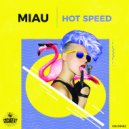 Miau - Hot Speed (Original Mix)