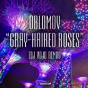 Oblomov - Gray-Haired Roses (DJ VoJo Remix Radio Edit)