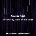 Alakin Kirill - EveryBody Make Some Noise (Extended mix)