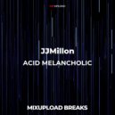 JJMillon - ACID MELANCHOLIC (Original Mix)