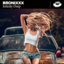 BRONIXXX - Infinity Deep (Original Mix)