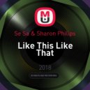 Se Sa & Sharon Philips - Like This Like That (Alakin Kirill remix)
