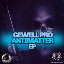 Gewell Pro - Antimatter (Original mix)