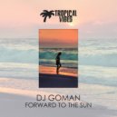 DJ Goman - Forward To The Sun (Original Mix)
