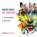 Nasser Baker - Say Something (Original Mix)