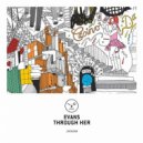 Evans feat. Shawni - Through Her (Original Mix)