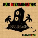 Dub Terminator - Soul Surpriser (Original Mix)