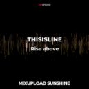 THISISLINE - Rise above (Original Mix)