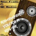 Adam Frantic & MC Duwkins - Remember You\'re A Raver (feat. MC Duwkins) (Original Mix)