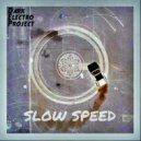 Dark Electro Project - Slow Speed (Original Mix)