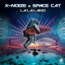 X-NoiZe & Space Cat - La La Land (Original Mix)