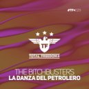 The B!tchbusters - La Danza Del Petrolero (Original Mix)