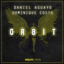 Daniel Aguayo & Dominique Costa - Orbit (Original Mix)