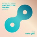 Block & Crown - Anyway You Wanne (Original Mix)