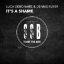 Luca Debonaire & Dennis Ruyer - It\'s A Shame (Luca Debonaire Omerta Mix)