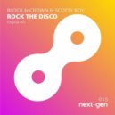 Block & Crown & Scotty Boy - Rock The Disco (Original Mix)
