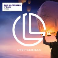 SAM HILFENHAUS - If Only (Original Mix)