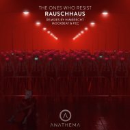 Rauschhaus - The Ones Who Resist (Original Mix)