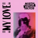 Martin Solveig - My Love (Original Mix)