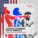 Childish Gambino - This Is America (Fanatique & Martinez remix)