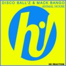 Disco Ball\'z & Mack Bango - Animal House (Original Mix)