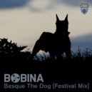 Bobina - Basque the Dog (Extended Festival Mix)