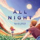 Polar Youth - All Night (Metrik Remix)