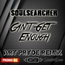 Soulsearcher - Can\'t Get Enough (ART PRYDE Remix) ()